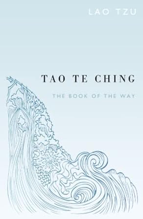 Tao Te Ching. The book of the way by Lao Tzu